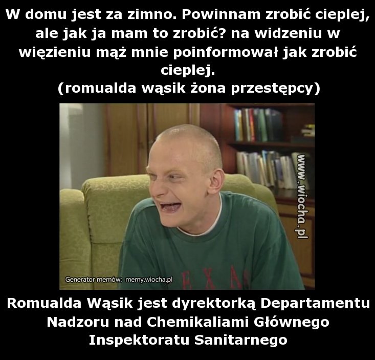 W domu jest za zimno. Powinnam zrobić cieplej, ale