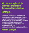 Roman Giertych do Kaczyńskiego. MISTRZ!