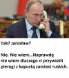 Jak nie ma ruskich to dzwonię do Putina