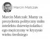 Marcin wie co mówi ...