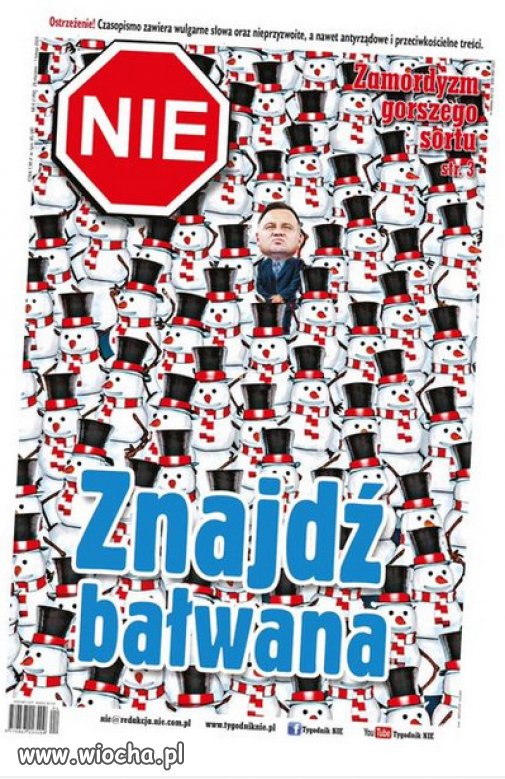 Nie trzeba szukać, a sam nie ukrywa się...