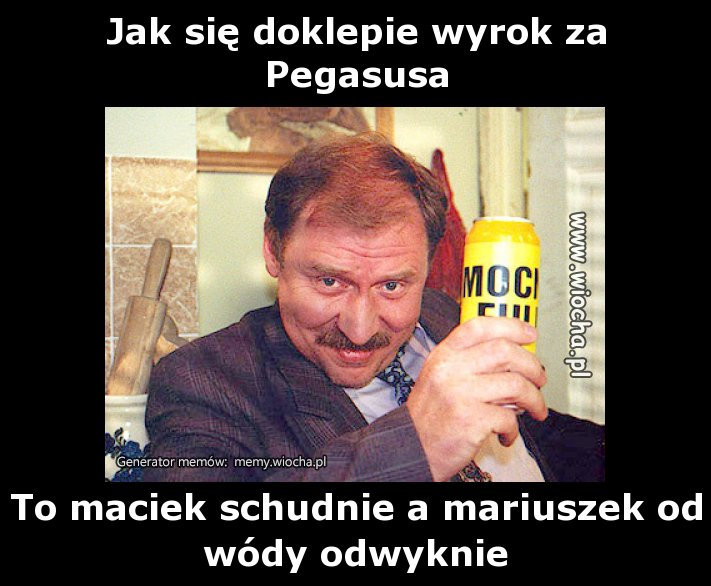 Jak się doklepie wyrok za Pegasusa