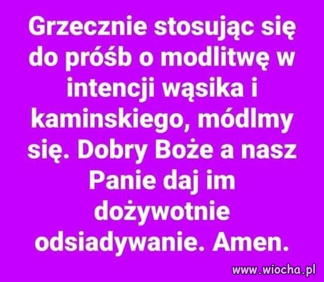 Módlmy się za Kamińskiego i Wąsika ...