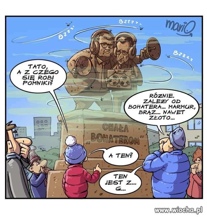 Jacy 'bohaterowie' takie pomniki ...