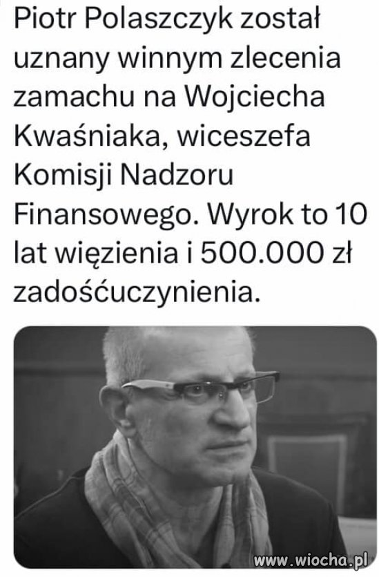 Trzeba mu tam Jarka dokwaterować do celi ...