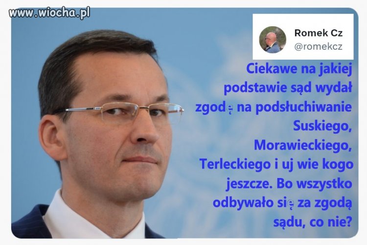 Podobno wydawał zgodę gdy było podejrzenie popełnienia