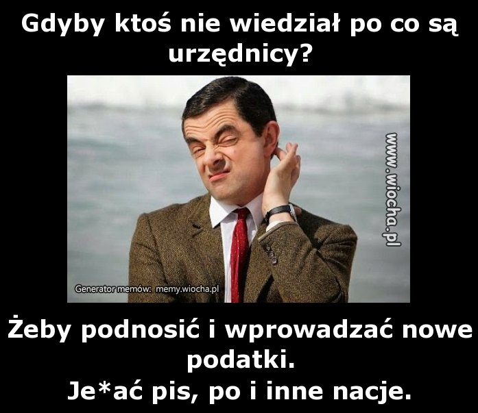 Gdyby ktoś nie wiedział po co są urzędnicy?