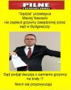 W swojej głupocie i bezczelności, myśleli że są bezkarni!