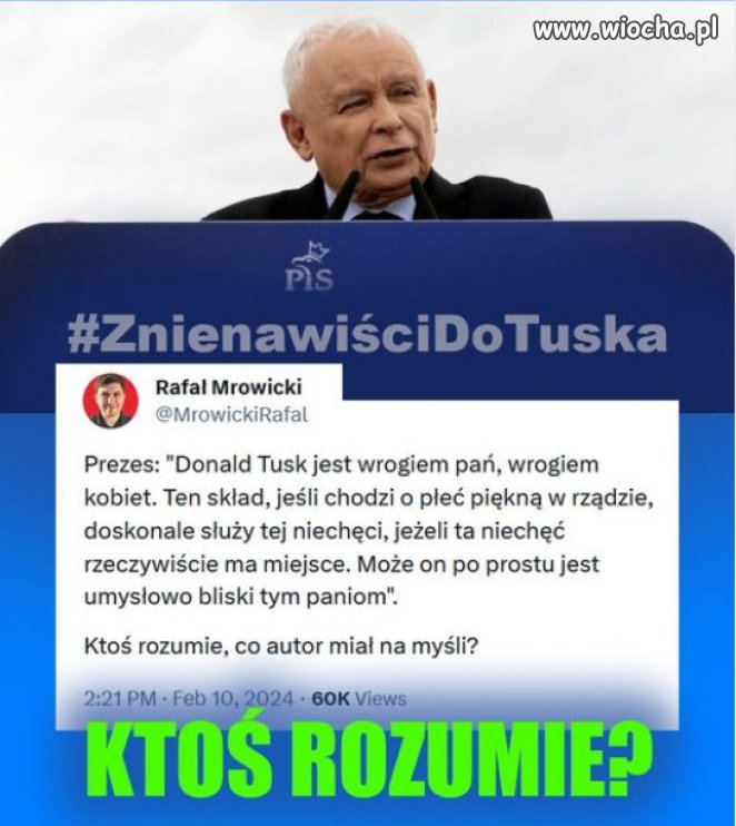 Kaczyński oszalał, plecie co mu slina na jezyk przyniesie