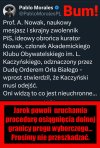 Nie zgadzam się! Ma zostać! Nikt, tak jak on, ostatnio nie pogrąża pisu