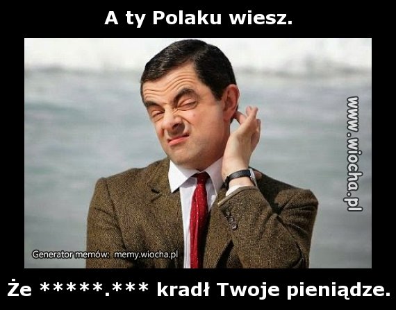 A ty Polaku wiesz.