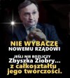 Musimy wszyscy dopilnować, żeby ten ... siedział