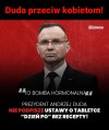 To nie prezydent, to ideologia.