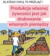 Bo własna żywność to niezależność 