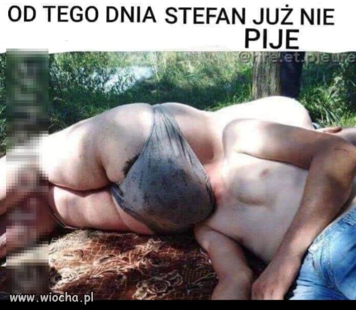 Ja już też od teraz nie pije.