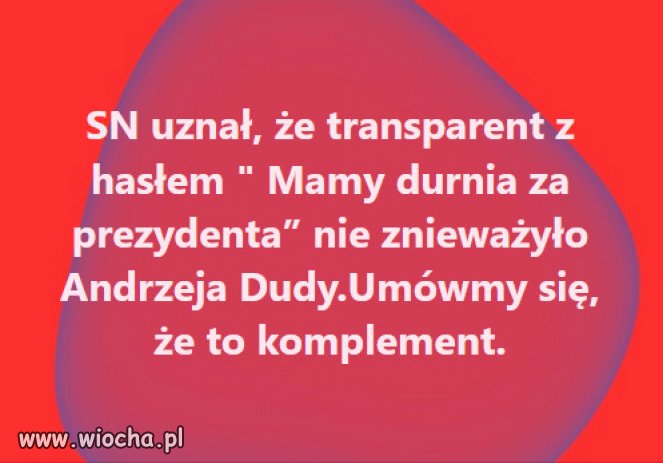 Same "komplementy" dla pRezydenta Dudy...