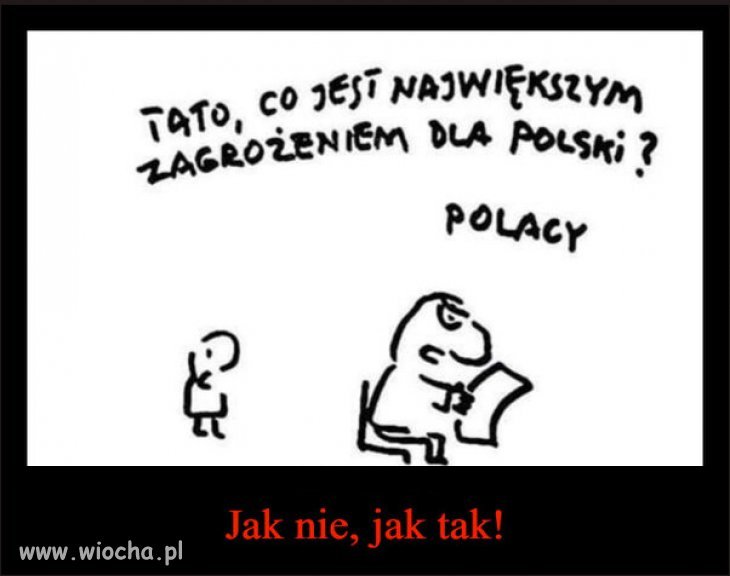 Historia nas uczy, że prawie zawsze tak było...