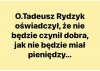 Niech on już lepiej nic nie czyni.
