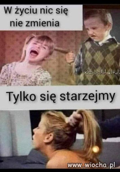 Całe życie to samo 