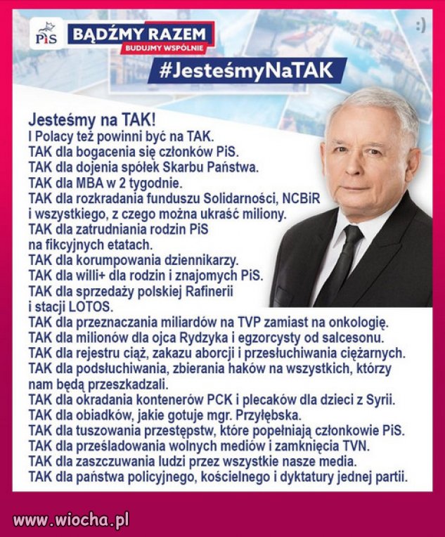 PiS to partia na "Tak", do kazdego oszustwa i złodziejstwa!