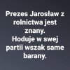 Jarosław Kaczyński - znany rolnik wolski ...