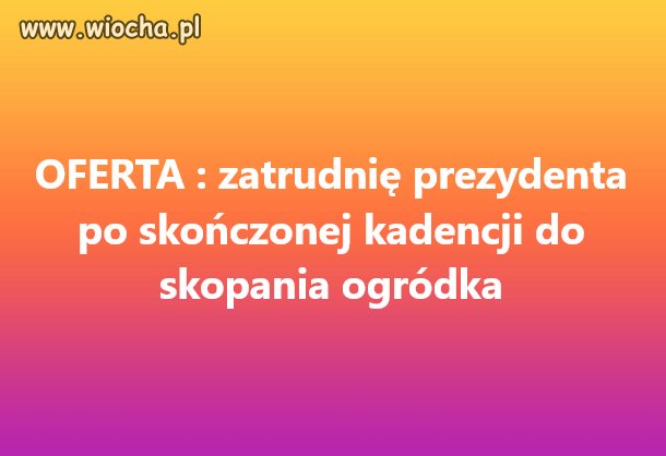 PAD oświadczył,że nie boi się żadnej pracy