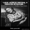 8 lat rządów PiSu i Du*py, jest tego dowodem...