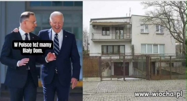 Polacy nie gęsi i swój Biały Dom też mają