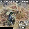 Albo trawa wypali do ciebie 