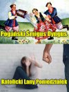 Śmigus - Dyngus jest raz w toku