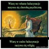 Na świecie jest ponad 4000 religii, każda jedyna i prawdziwa...