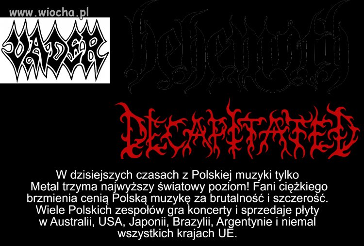 Wiochą jest to że metal jest zakazany w radiu i tv!