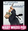 Tak było ale się skończyło