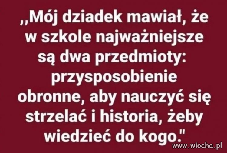 Dziadek wiedział co mówi