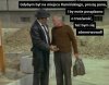 Wiadomo, że on zawsze trzeźwy, jak świnia 