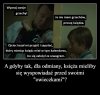 Oj, to byśmy się mogli ciekawych rzeczy dowiedzieć