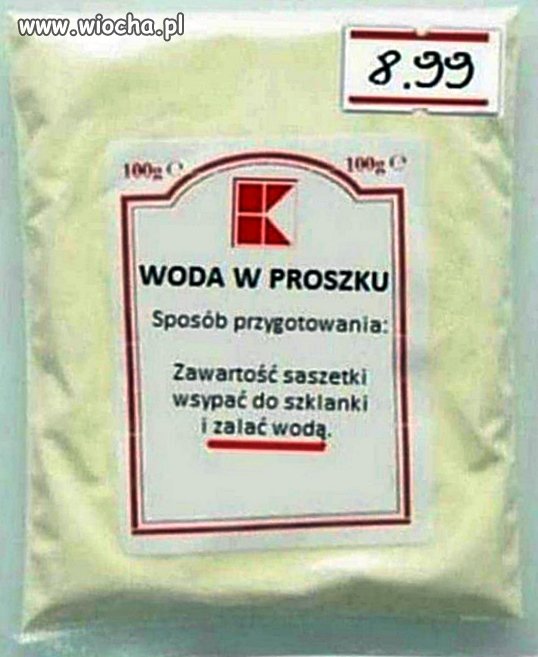 Woda w proszku.