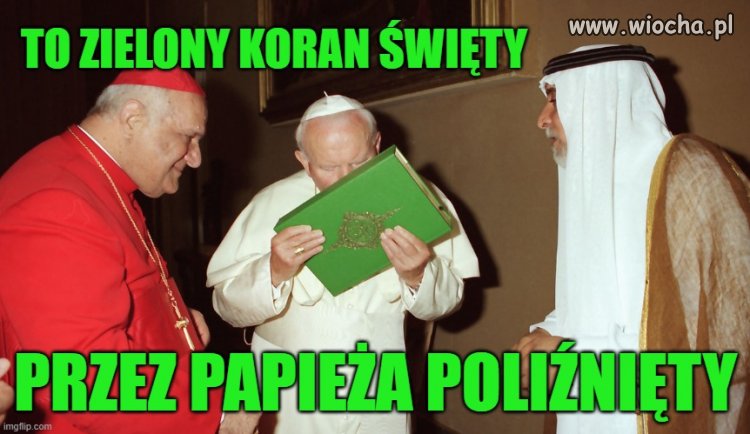 Podobno Koran polizany przez JPII