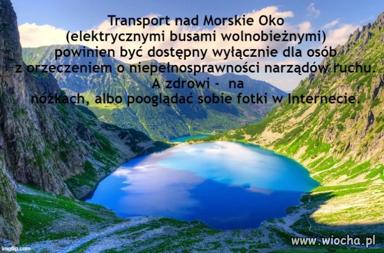 Morskie Oko to nie apteka czy piekarnia.