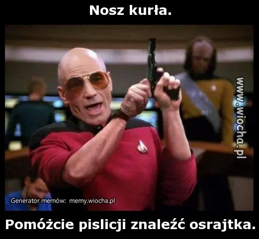 Nosz kurła.