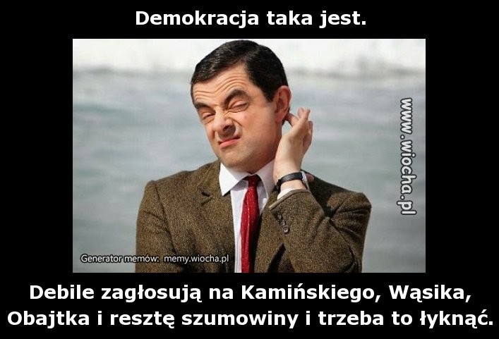 Demokracja taka jest.