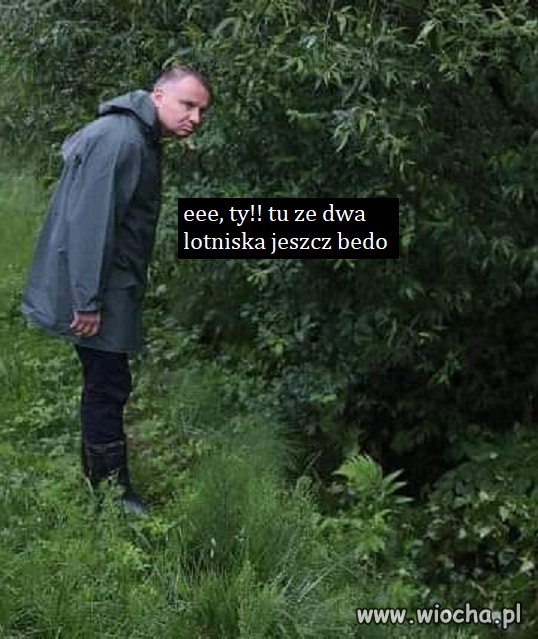 duda jak coś powie,