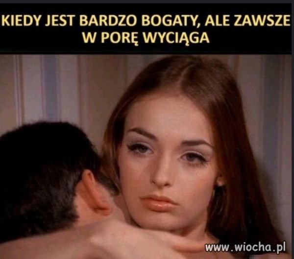 Właśnie dlatego wciąż jest bogaty