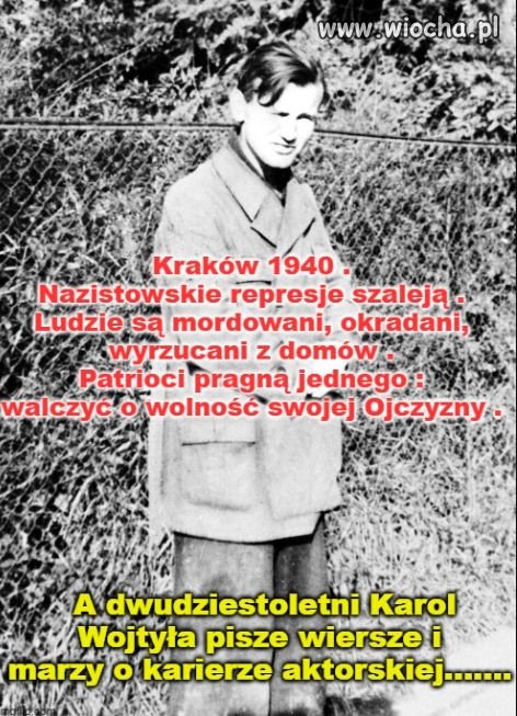 Jego rówieśnicy walczyli wtedy o Polskę.
