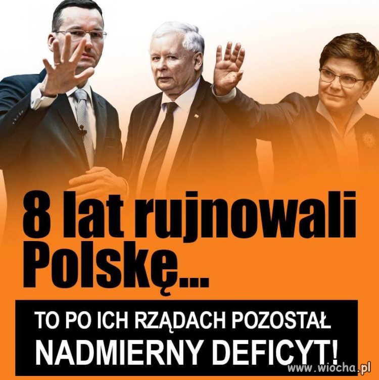 Nakradli a teraz drą gęby, że jest deficyt. Potrzeba dwóch lat, żebyśmy wyszli na prostą po ich rządach. 