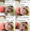 Każda to lubi.