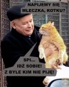 Jego kot ma więcej godności niż on ...