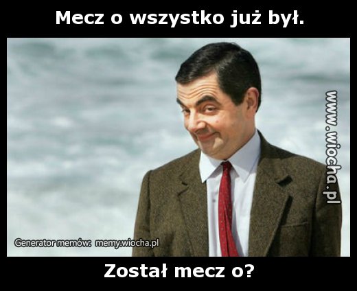 Mecz o wszystko już był.