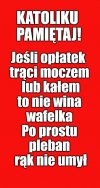 Łykaj co ci dają i nie grymaś.