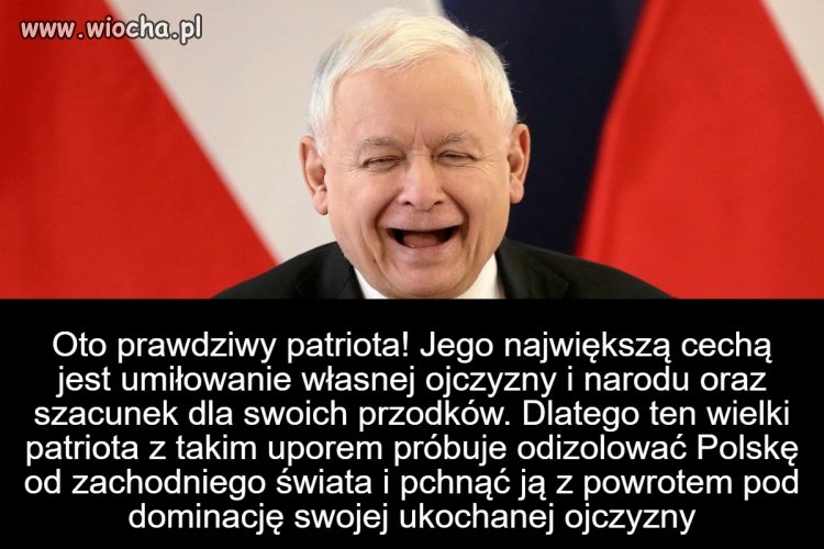 To przez patriotyzm i z miłości do swojej ojczyzny!